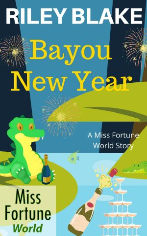 [Miss Fortune World: Bayou Cozy Romantic Thrills 07] • Bayou New Year